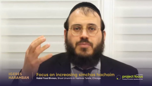 Part 6 – Focus on Increasing Simchas Hachaim, R’ Ehrman